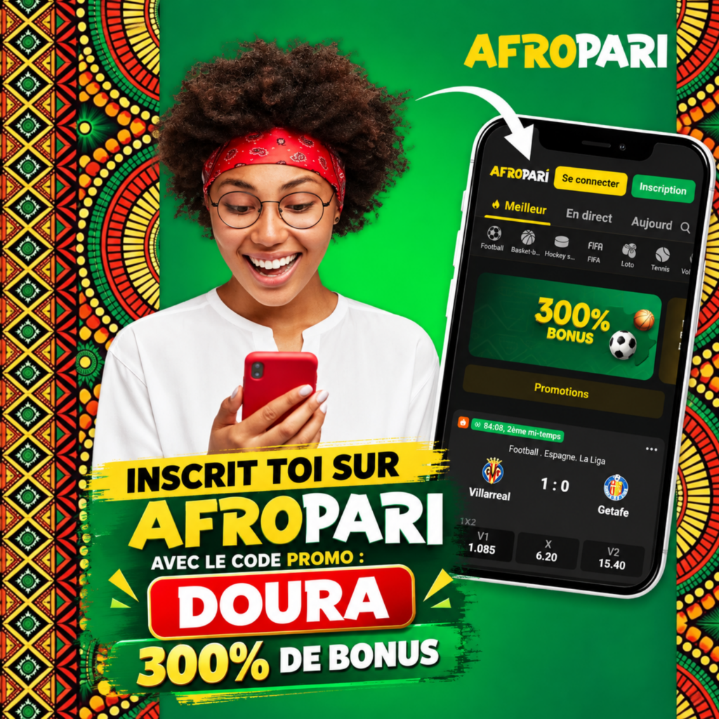 Code promo Afropari 2026 : DOURA (bonus 300 %)